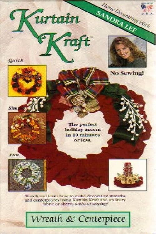 Kurtain Kraft: Wreaths & Centerpieces