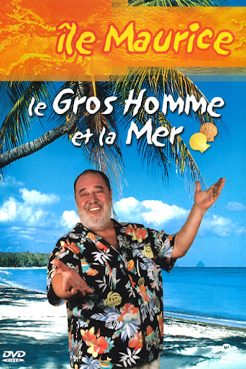 Le Gros Homme et la mer - Carlos à l'Île Maurice.