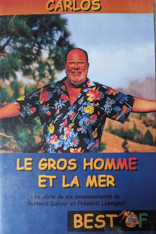 Le Gros Homme et la mer - Carlos - Best of