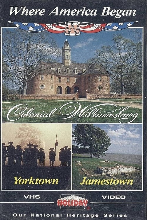 Where America Began: Jamestown, Colonial Williamsburg, Yorktown