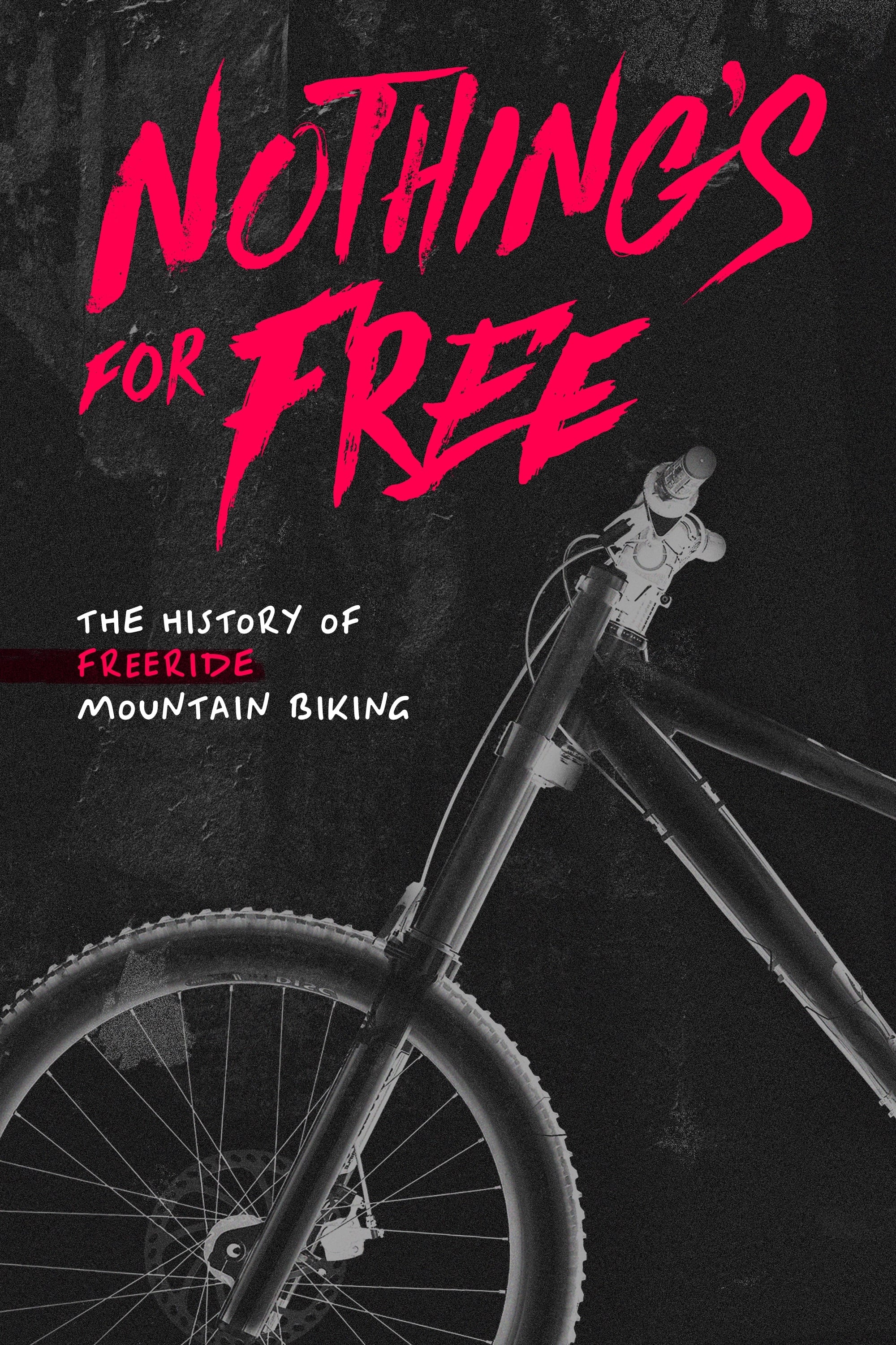 Nothing's for Free: The History of Freeride Mountain Biking