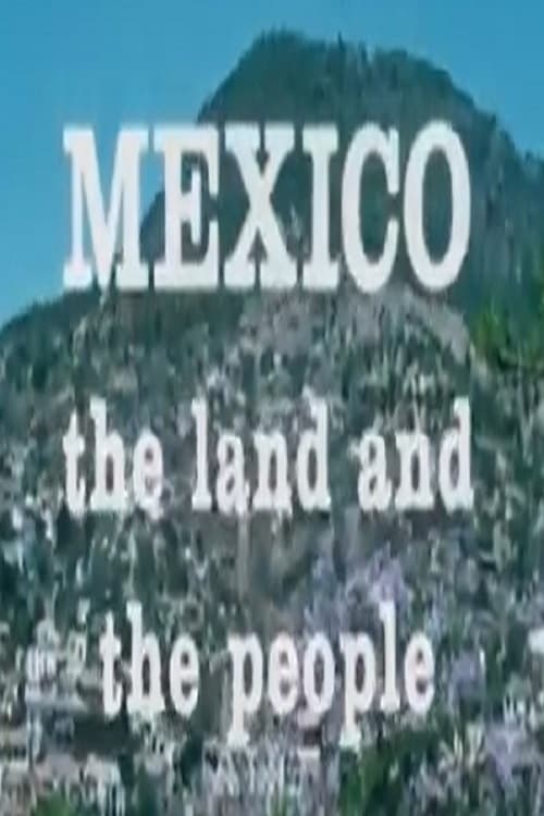 Mexico: The Land and the People