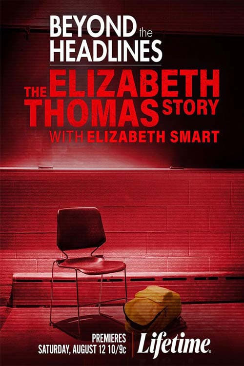 Beyond the Headlines: The Elizabeth Thomas Story with Elizabeth Smart