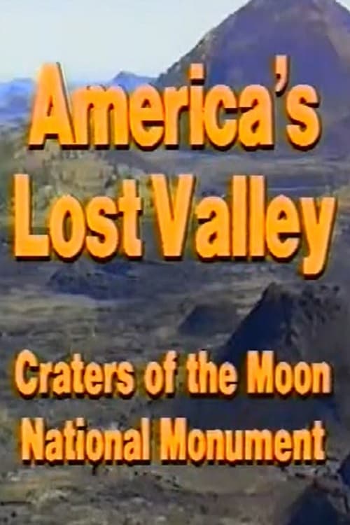 America's Lost Valley: Craters of the Moon National Monument