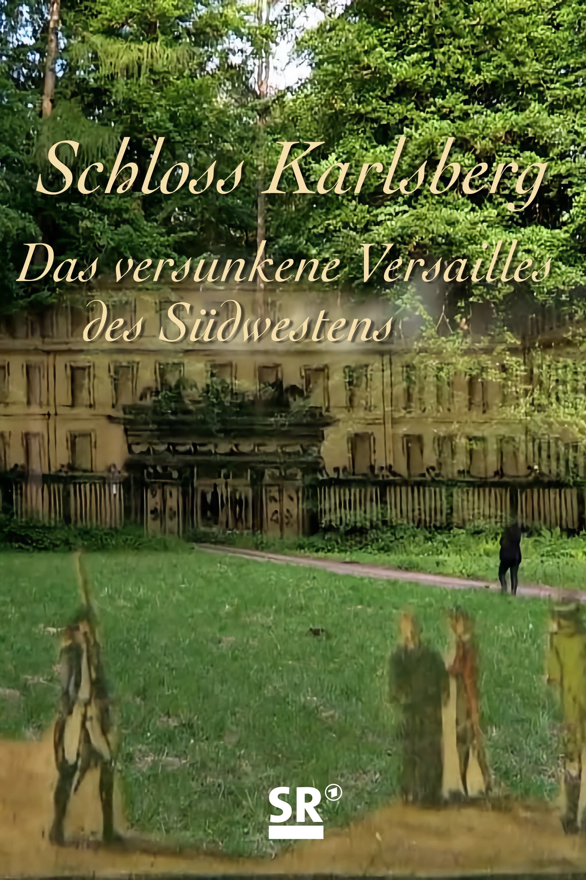 Schloss Karlsberg – Das verschwundene Versailles des Südwestens