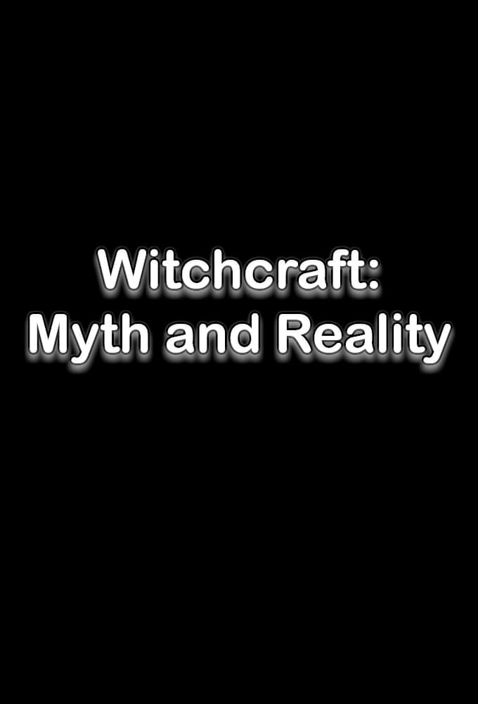 Witchcraft: Myth and Reality