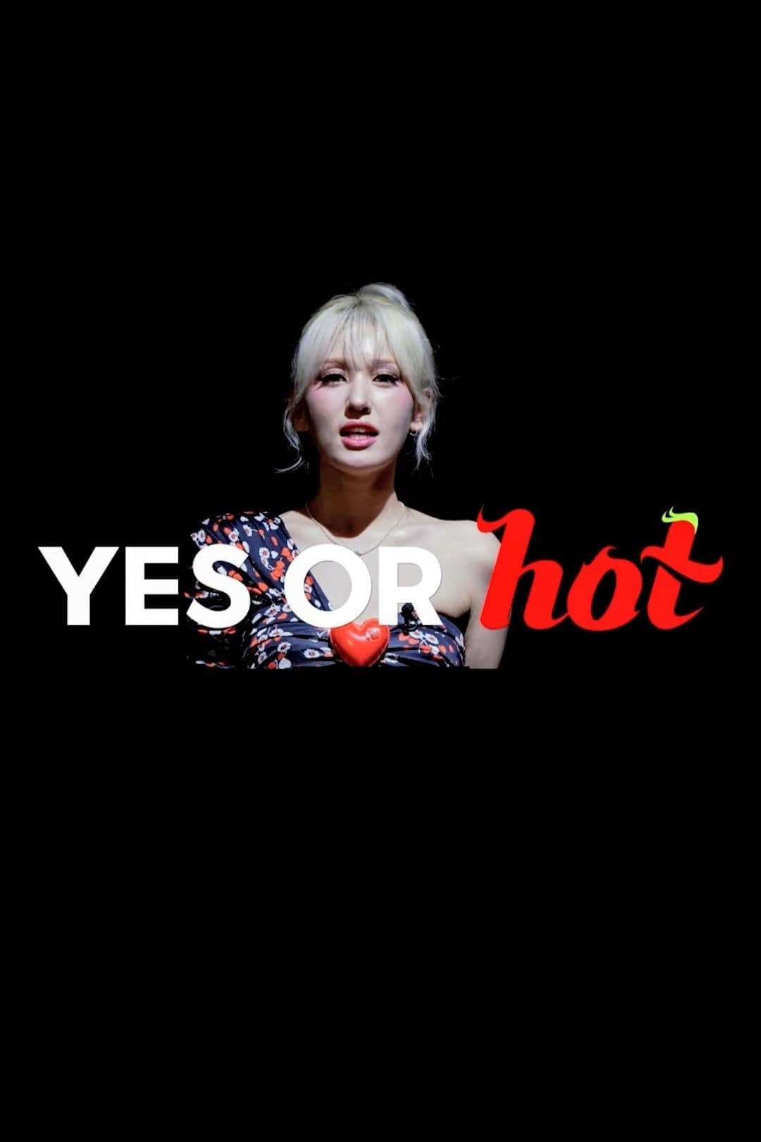 Yes or Hot