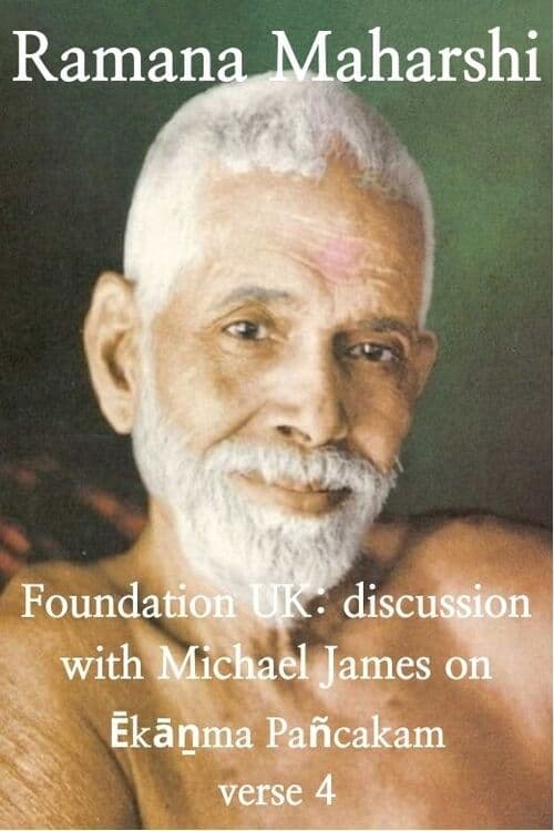 Ramana Maharshi Foundation UK: discussion with Michael James on Ēkāṉma Pañcakam verse 4