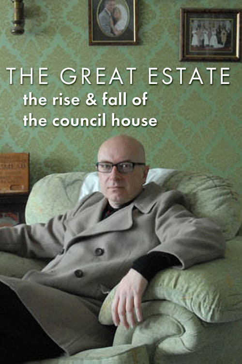 The Great Estate: The Rise and Fall of the Council House