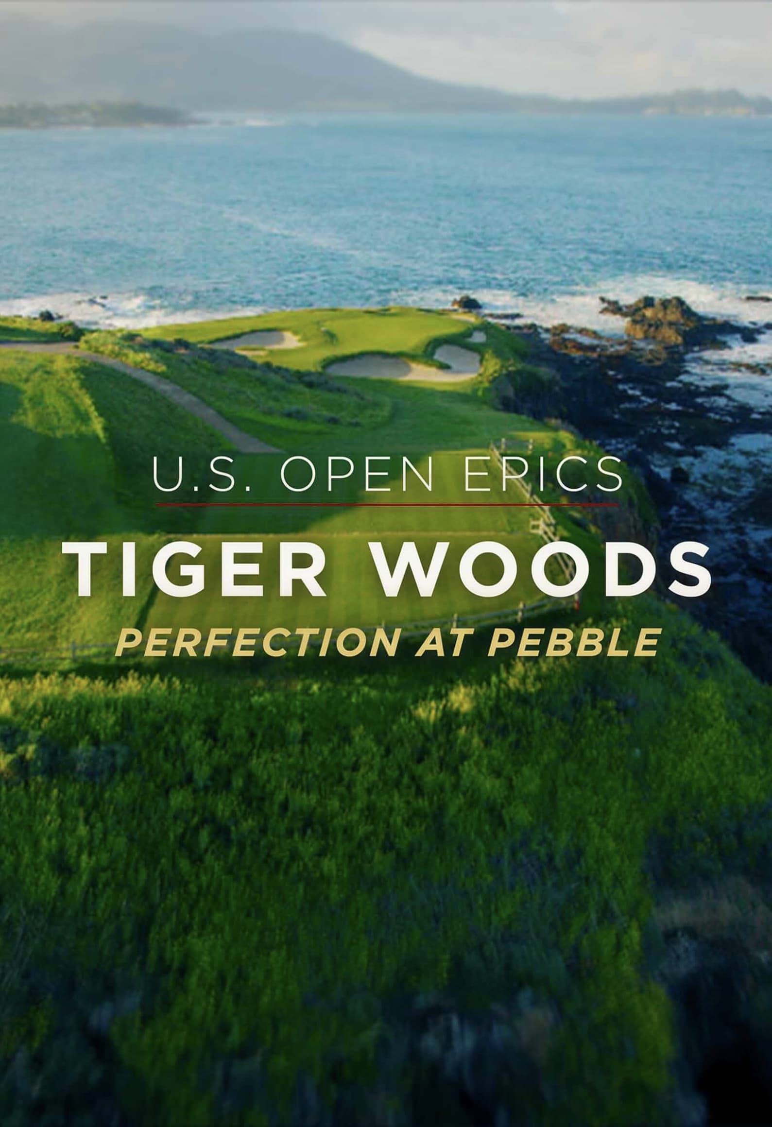 U.S. Open Epics: Tiger Woods: Perfection at Pebble Beach