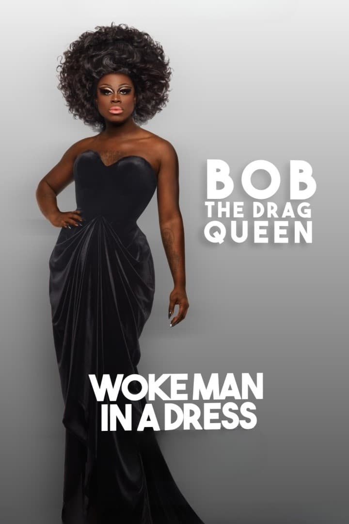 Bob The Drag Queen: Woke Man in a Dress