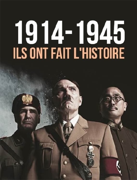 1914-1945, ils ont fait l'Histoire