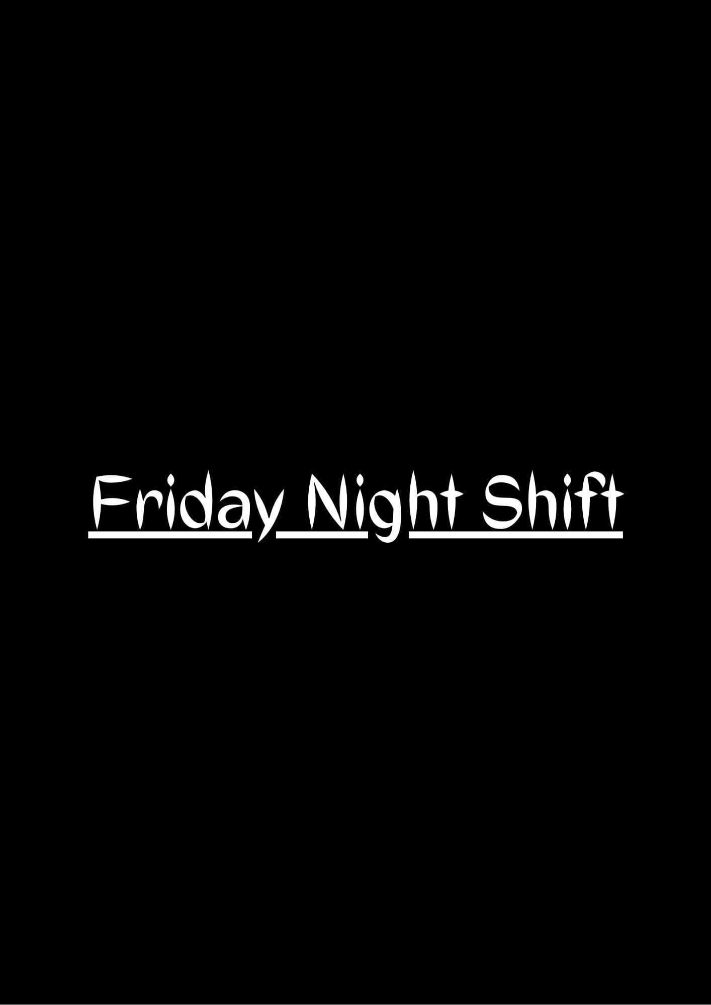Friday Night Shift