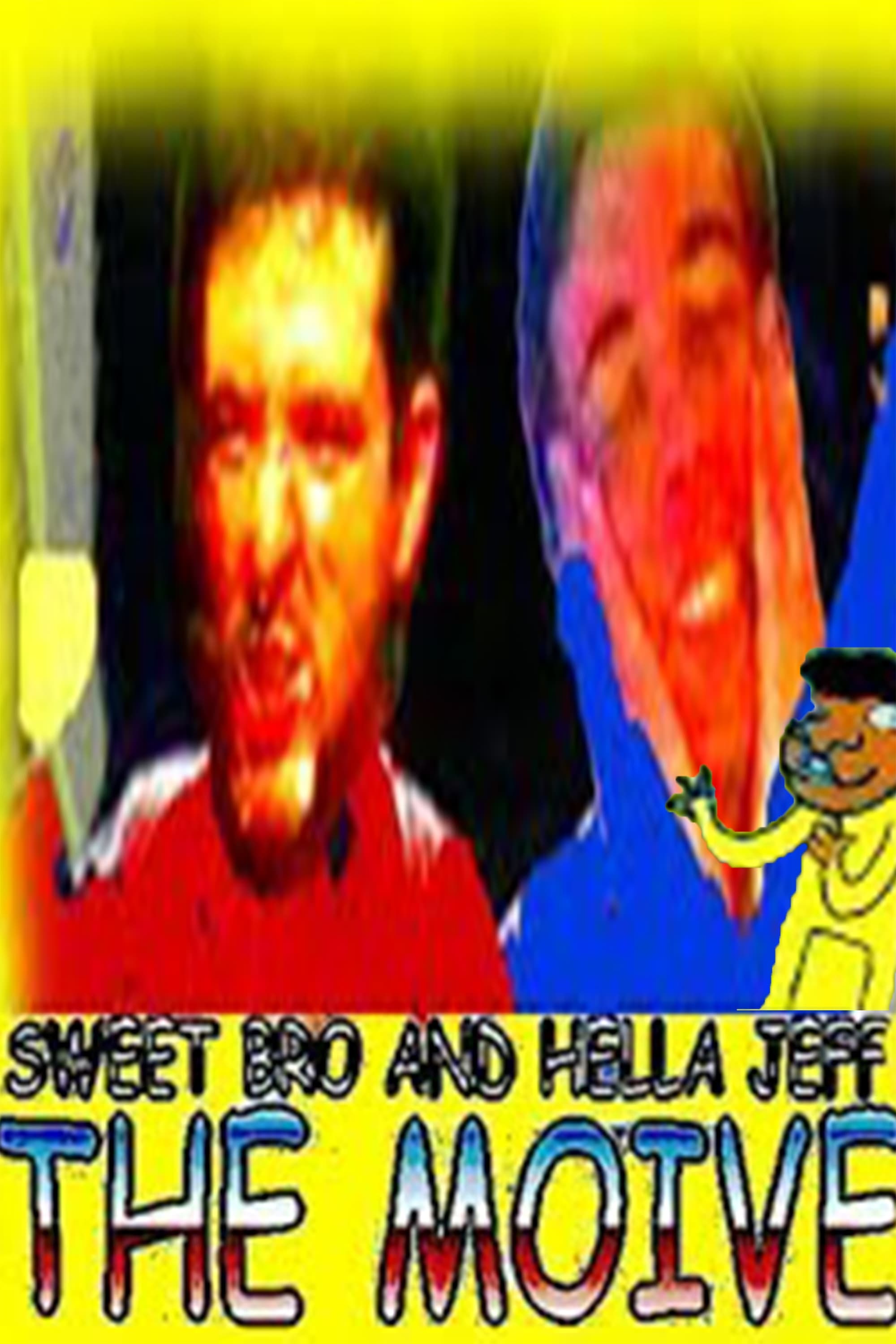 Sweet Bro and Hella Jeff the Moive