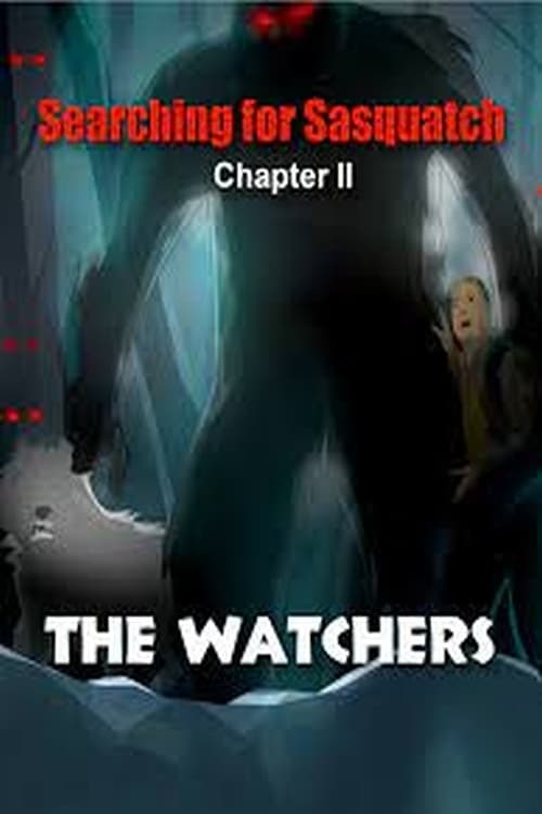 Searching for Sasquatch Chapter II  The Watchers
