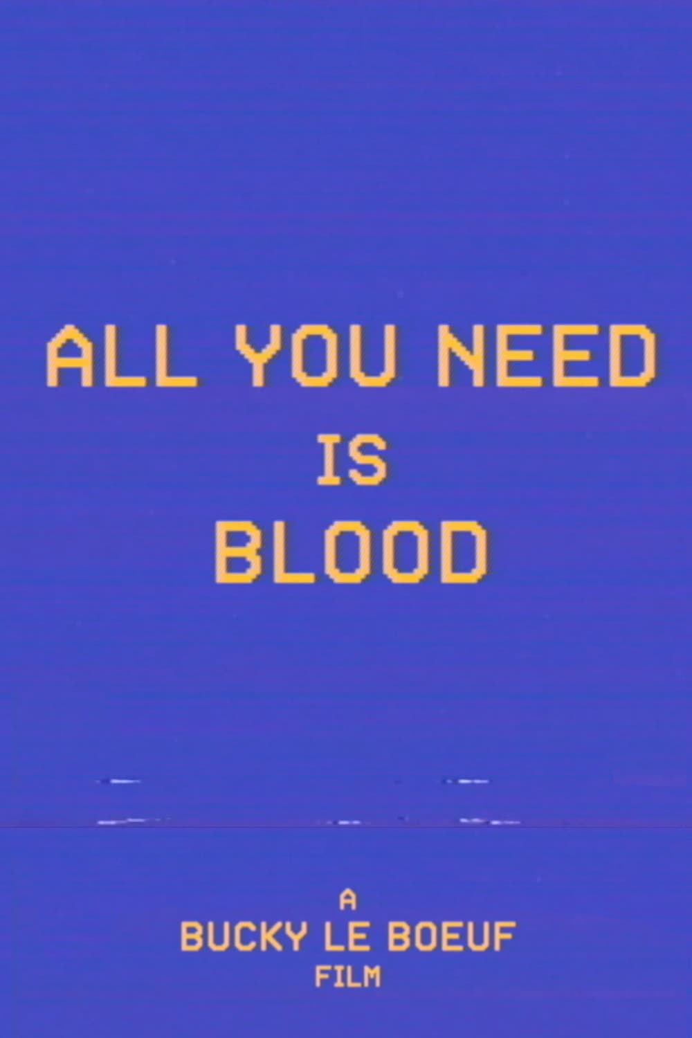All You Need Is Blood