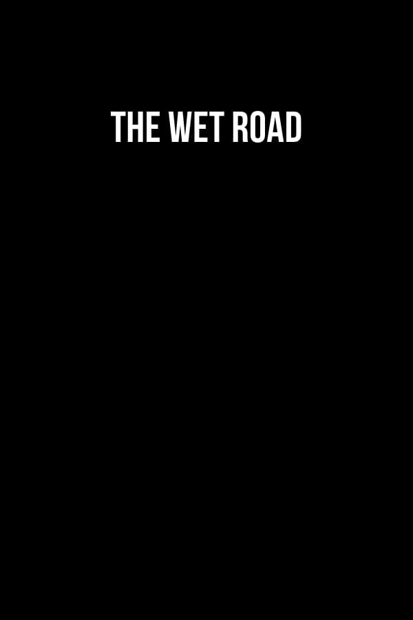 The Wet Road