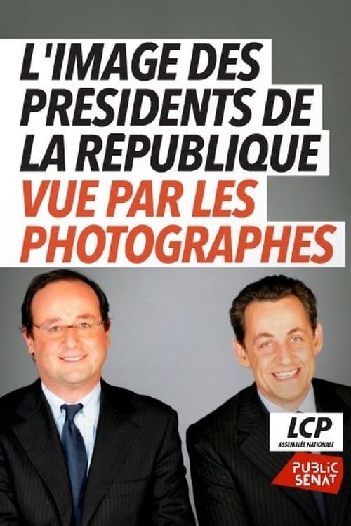 L'image des Présidents de la République vue par les photographes