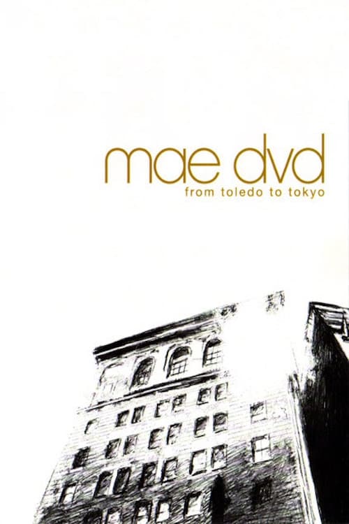 Mae: From Toledo to Tokyo