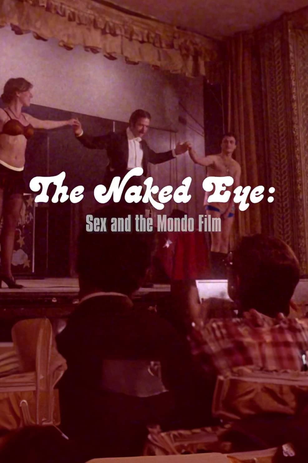 The Naked Eye: Sex and the Mondo Film
