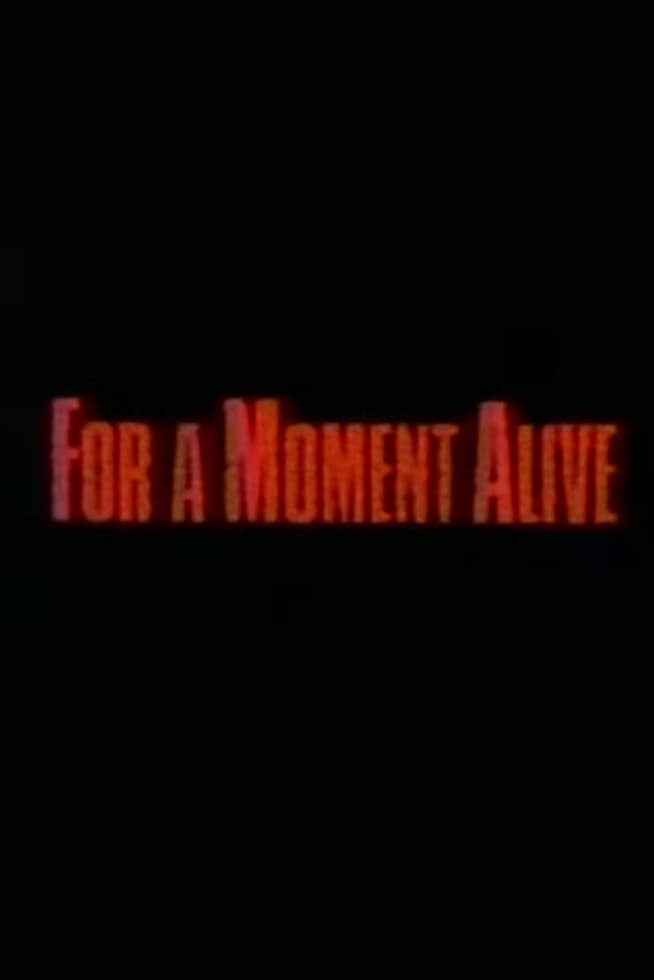 For a Moment Alive