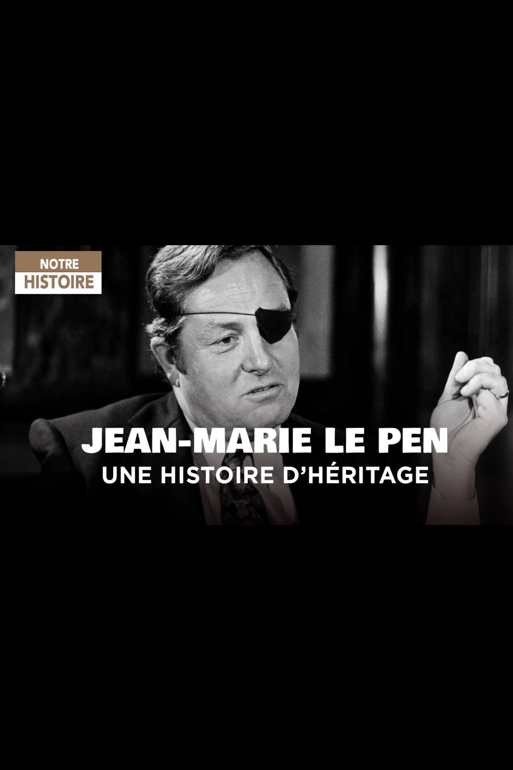 Jean-Marie Le Pen - Une histoire d'héritage