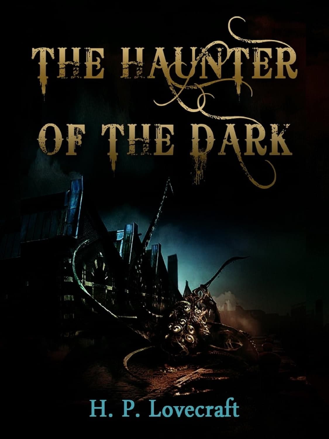H.P. Lovecraft's The Haunter of the Dark