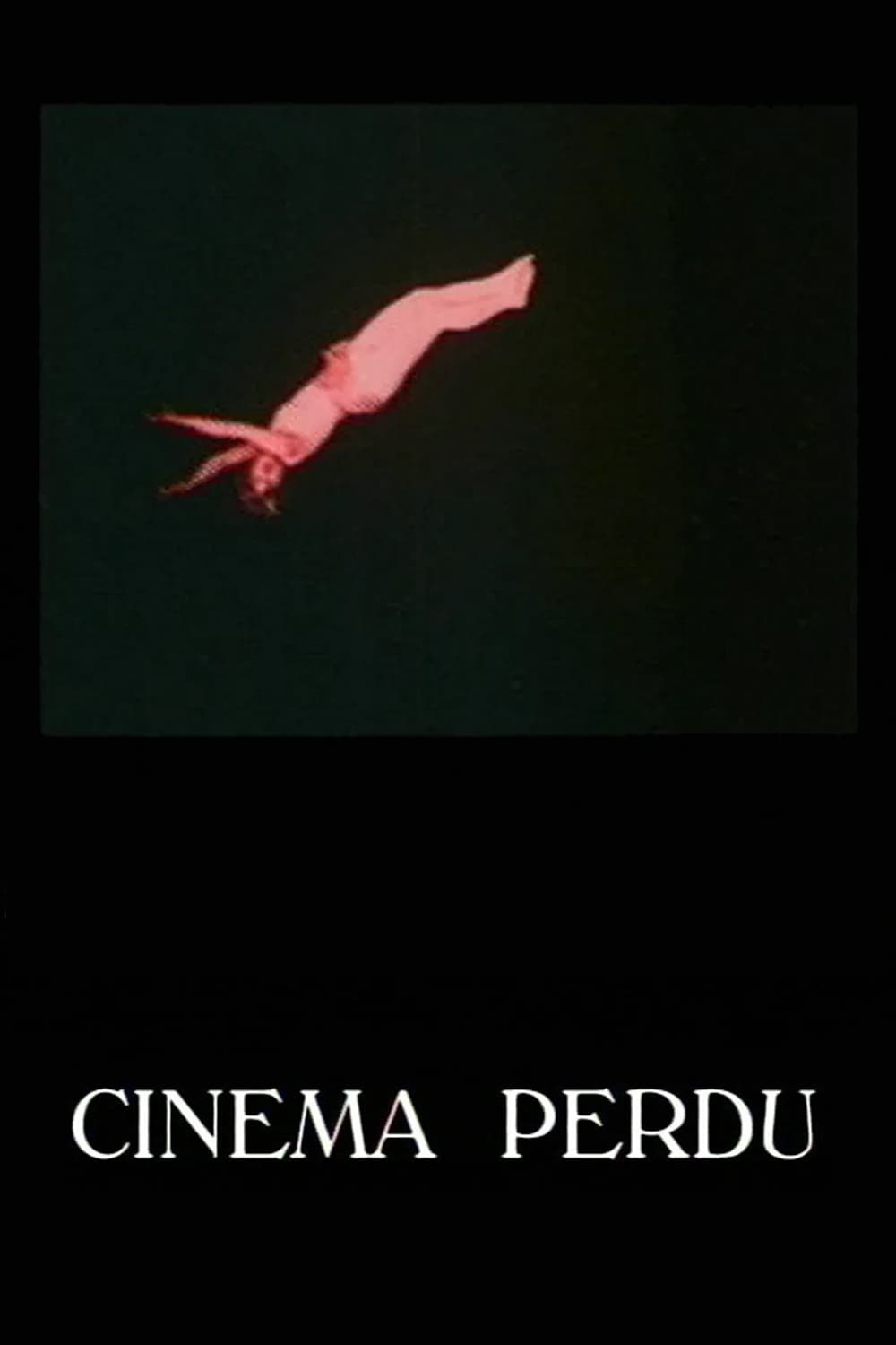 Cinema Perdu - The First Thirty Years of Film
