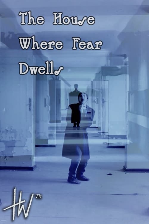 The House Where Fear Dwells