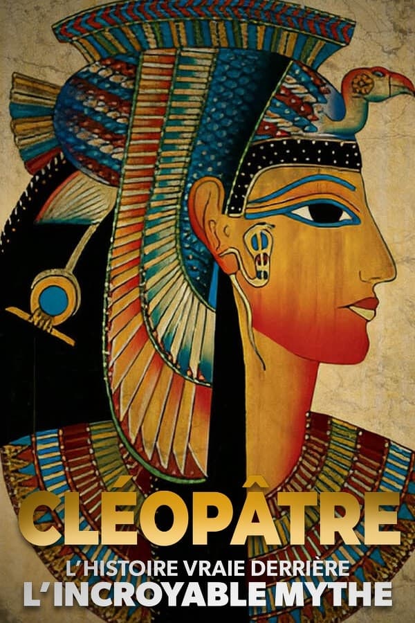Cléopâtre : l'histoire vraie derrière l'incroyable mythe