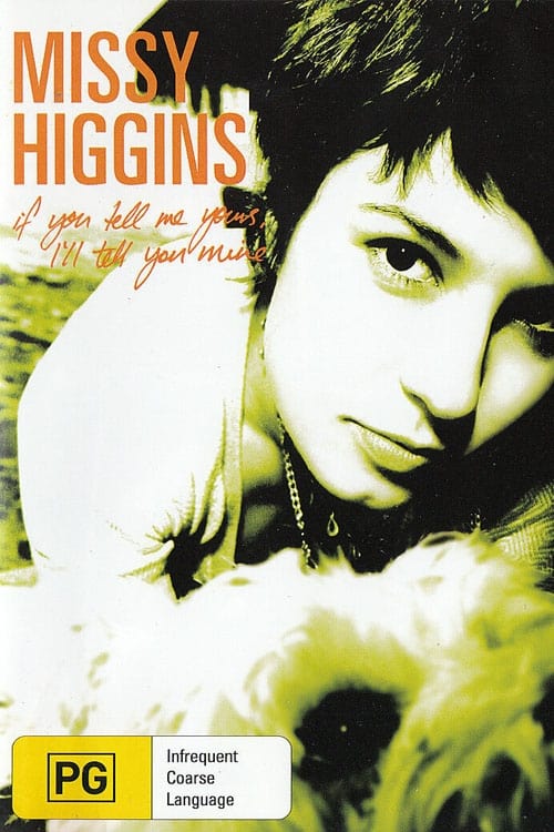 Missy Higgins: If You Tell Me Yours, I'll Tell You Mine