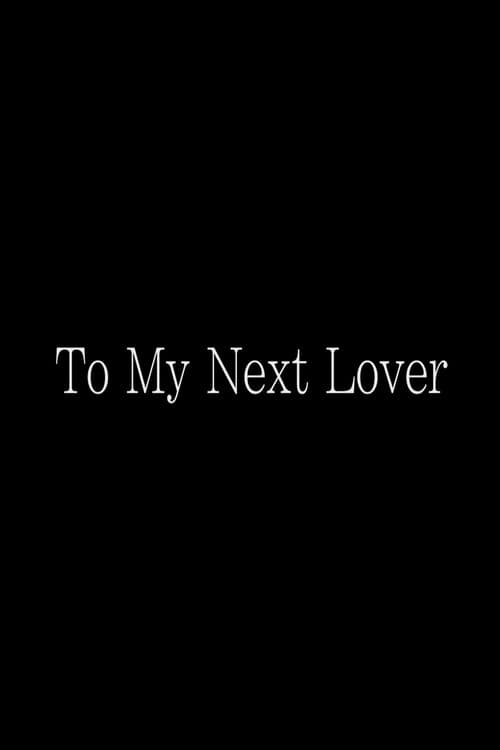To My Next Lover