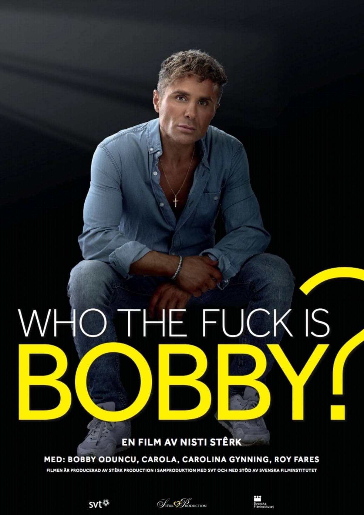 Who the Fuck Is Bobby?