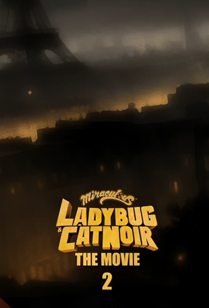 Miraculous: Ladybug & Cat Noir, The Movie 2