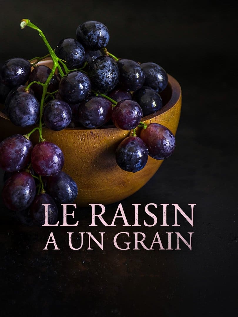 Le raisin a un grain