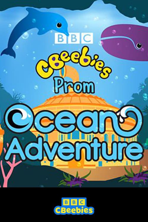 CBeebies Prom: Ocean Adventure