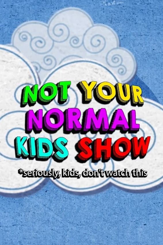 Not Your Normal Kids Show