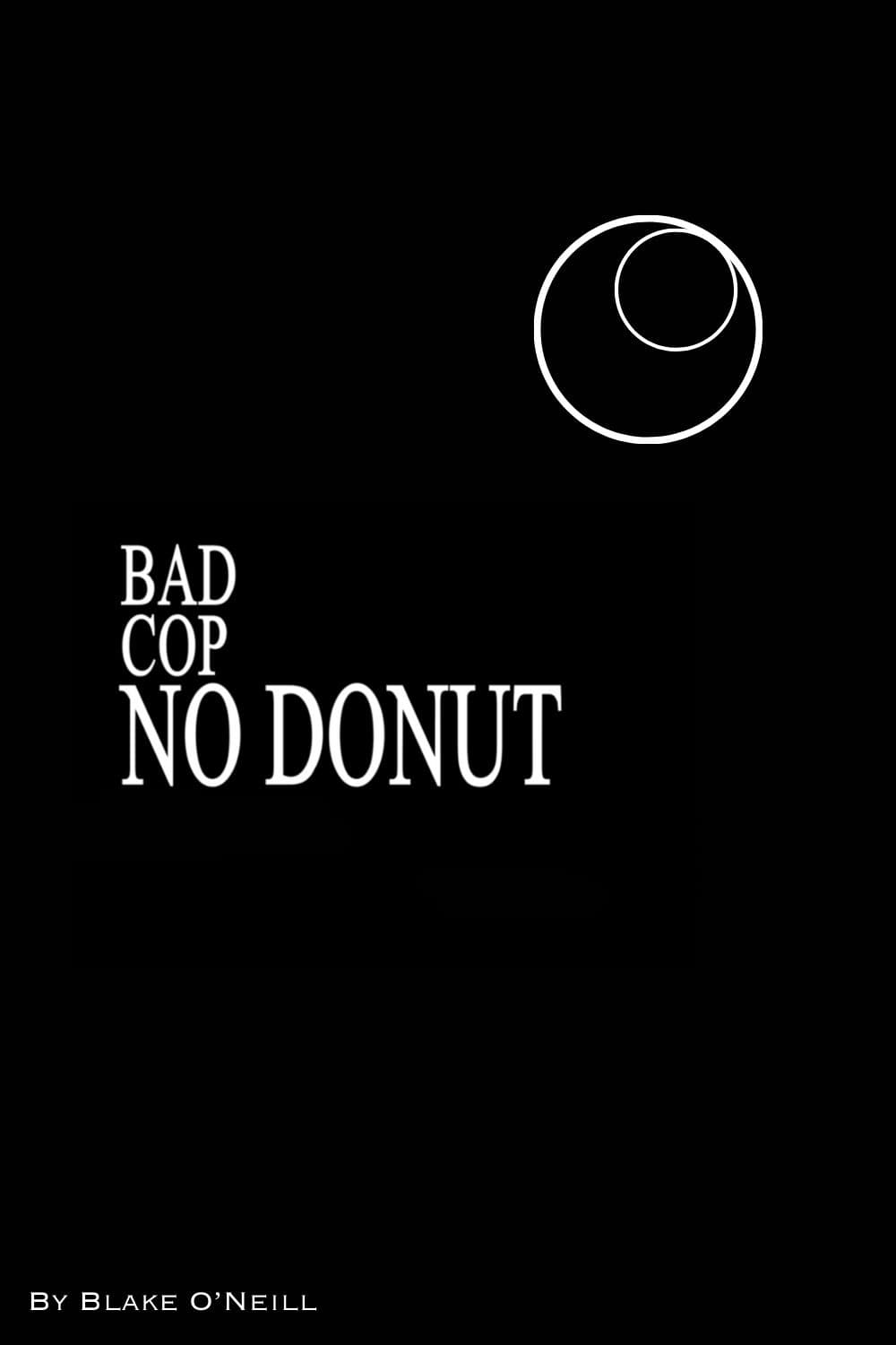 Bad Cop, no Donut