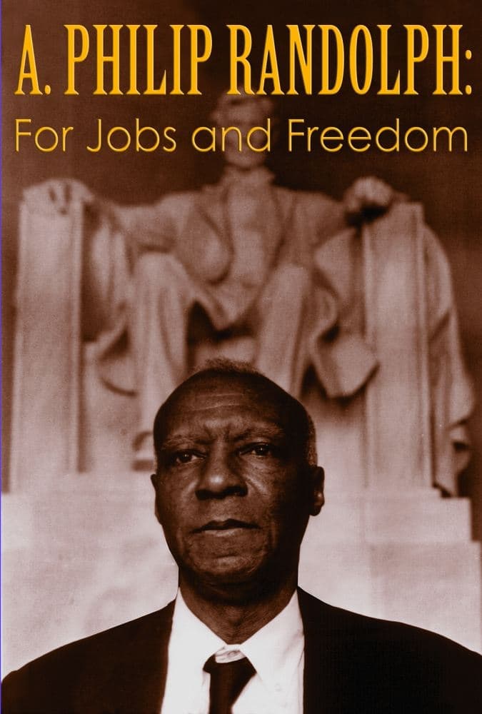 A. Philip Randolph: For Jobs and Freedom