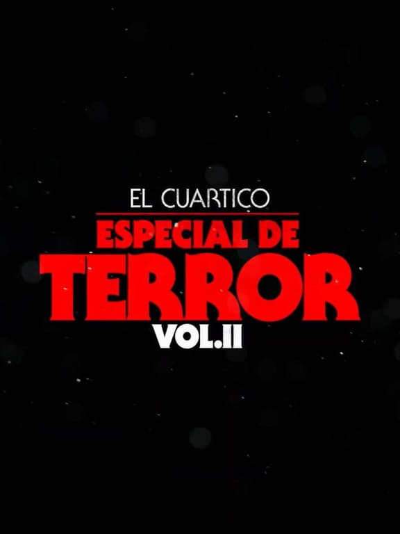 El Cuartico Especial de Terror - Vol.2