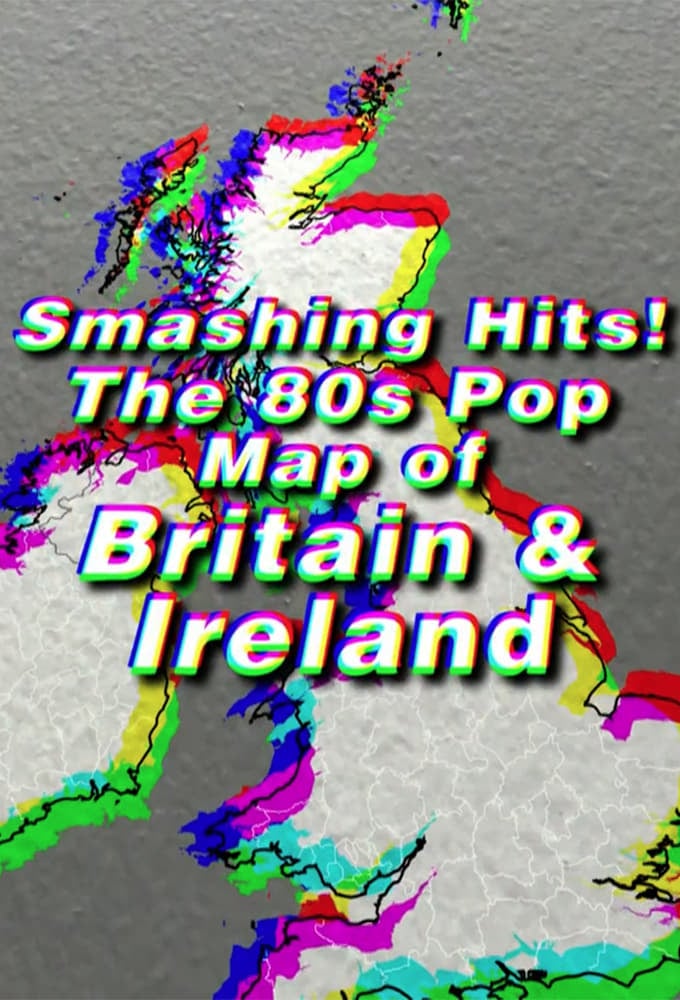Smashing Hits! The 80's Pop Map of Britain & Ireland