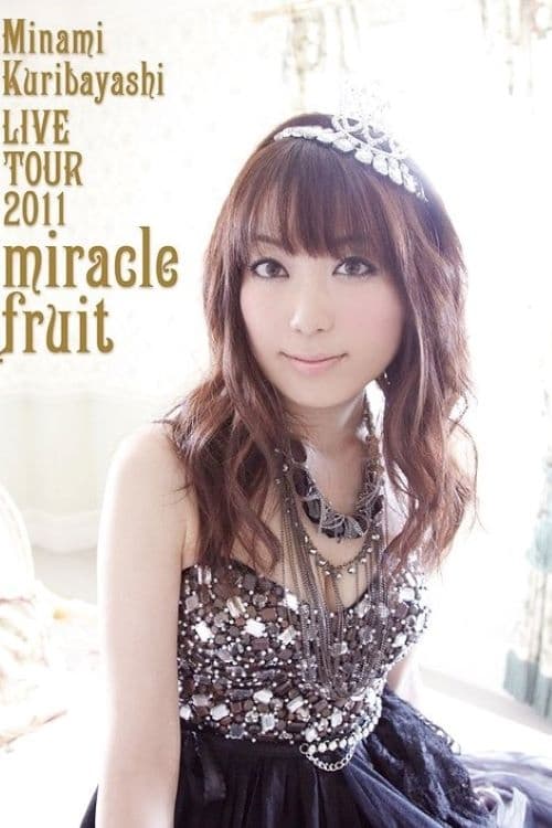 Minami Kuribayashi LIVE TOUR 2011 miracle fruit