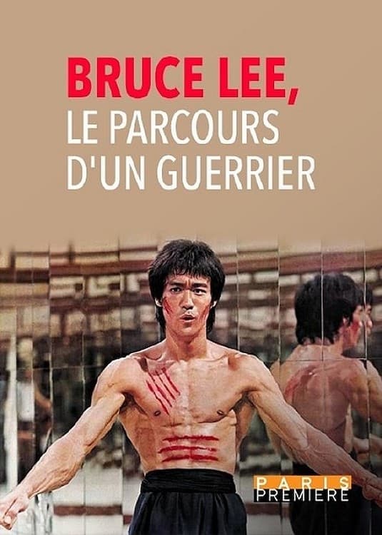 Bruce Lee - Le Parcours d'un Guerrier