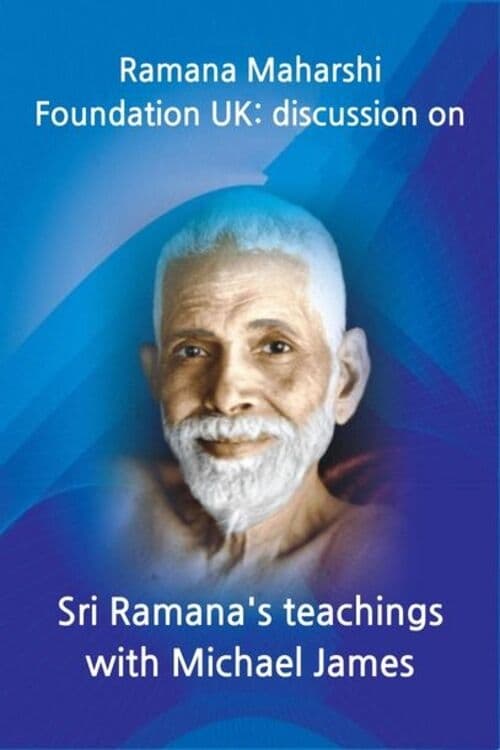 Ramana Maharshi Foundation UK: discussion on Sri Ramana's teachings with Michael James