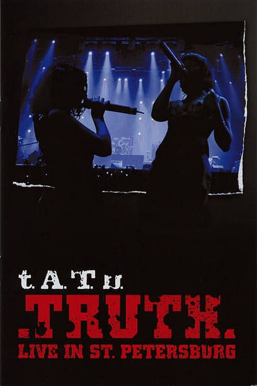 t.A.T.u.: TRUTH - Live In St. Petersburg 2006
